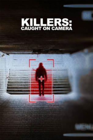 Killers: Caught on Camera